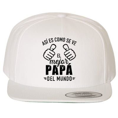 El Papa Mas Chingon Spanish Mexican Dad Fathers Day Wool Snapback Cap