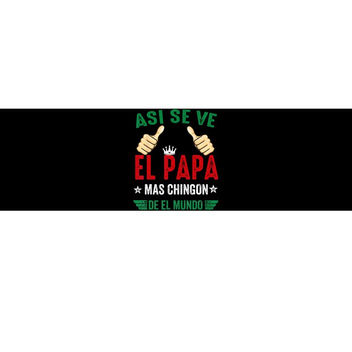 El Papa Mas Chingon Regalos Para Papa Dia Del Padre Mexicano Bumper Sticker