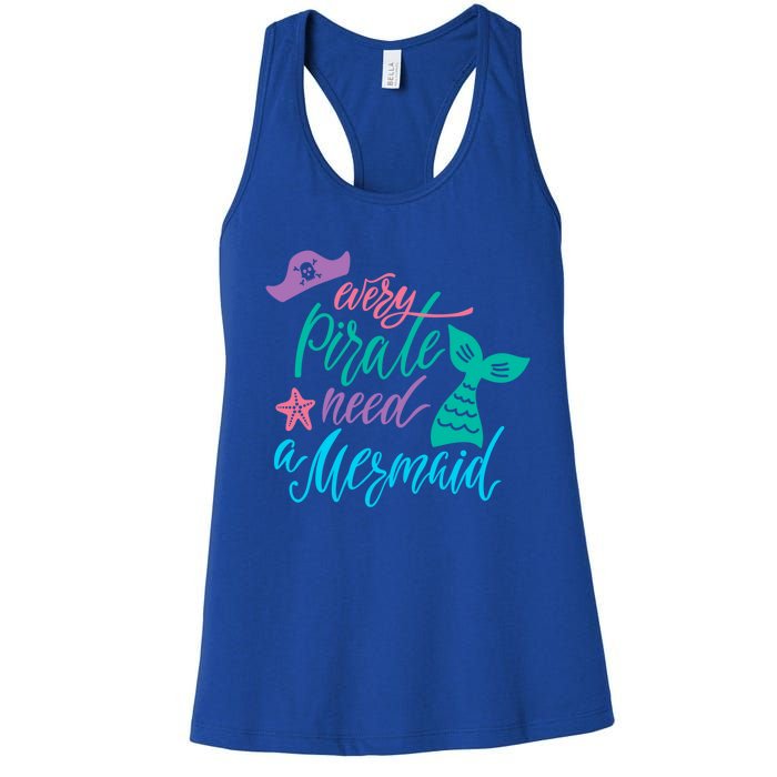 Every Pirate Need A Mermaid Meaningful Gift Women's Racerback Tank