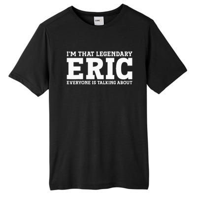 Eric Personal Name Funny Eric Tall Fusion ChromaSoft Performance T-Shirt