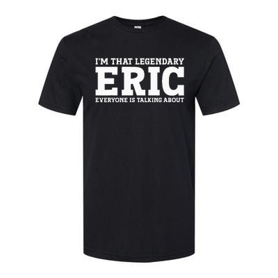 Eric Personal Name Funny Eric Softstyle CVC T-Shirt