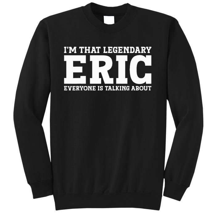 Eric Personal Name Funny Eric Sweatshirt