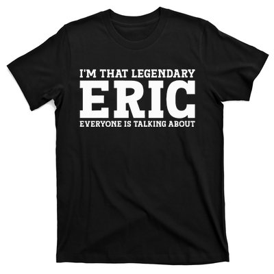 Eric Personal Name Funny Eric T-Shirt