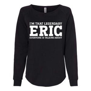 Eric Personal Name Funny Eric Womens California Wash Sweatshirt