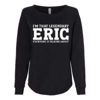 Eric Personal Name Funny Eric Womens California Wash Sweatshirt