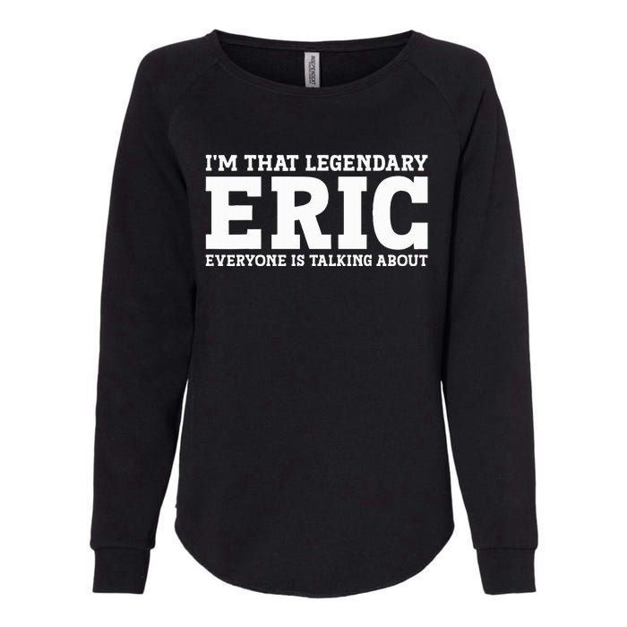 Eric Personal Name Funny Eric Womens California Wash Sweatshirt