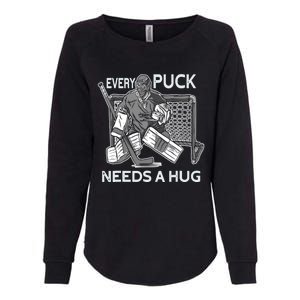 Every Puck Needs A Hug Ice Hockey Goalie Hockey Goalkeeper Womens California Wash Sweatshirt