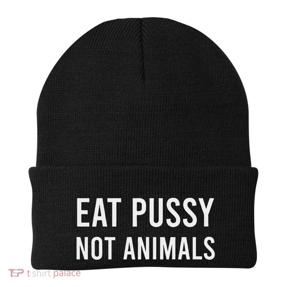 Eat Pussy Not Animals Vegan Ambiguous Knit Cap Winter Beanie