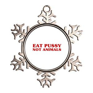 Eat Pussy Not Animals Sexy Vegan Animal Love Quote Metallic Star Ornament