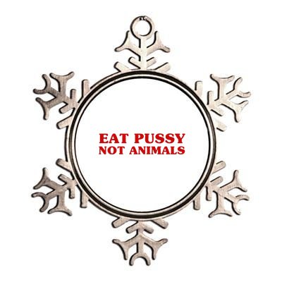 Eat Pussy Not Animals Sexy Vegan Animal Love Quote Metallic Star Ornament