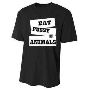 Eat Pussy Not Animals Funny Adult Sex Joke Gift Idea Performance Sprint T-Shirt