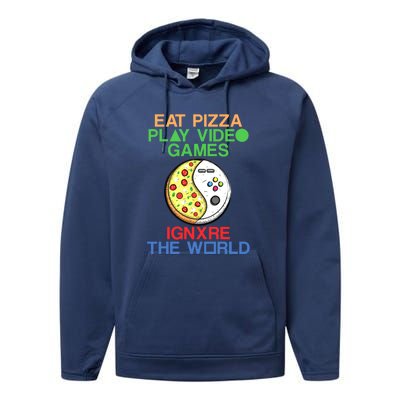 Eat Pizza. Play Video Games. Ignore The World Gaming Funny Gift Performance Fleece Hoodie