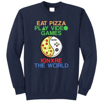 Eat Pizza. Play Video Games. Ignore The World Gaming Funny Gift Tall Sweatshirt