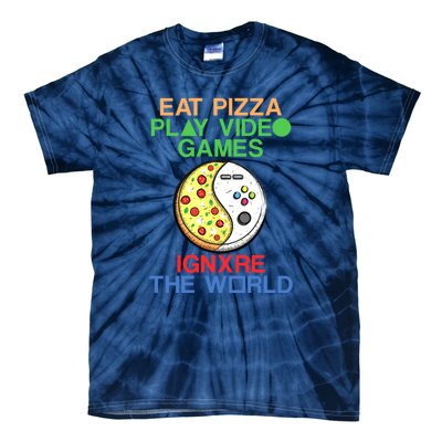 Eat Pizza. Play Video Games. Ignore The World Gaming Funny Gift Tie-Dye T-Shirt