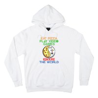 Eat Pizza. Play Video Games. Ignore The World Gaming Funny Gift Hoodie