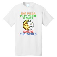 Eat Pizza. Play Video Games. Ignore The World Gaming Funny Gift Tall T-Shirt