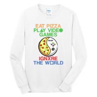 Eat Pizza. Play Video Games. Ignore The World Gaming Funny Gift Tall Long Sleeve T-Shirt