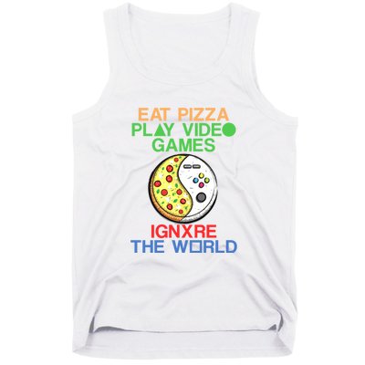 Eat Pizza. Play Video Games. Ignore The World Gaming Funny Gift Tank Top