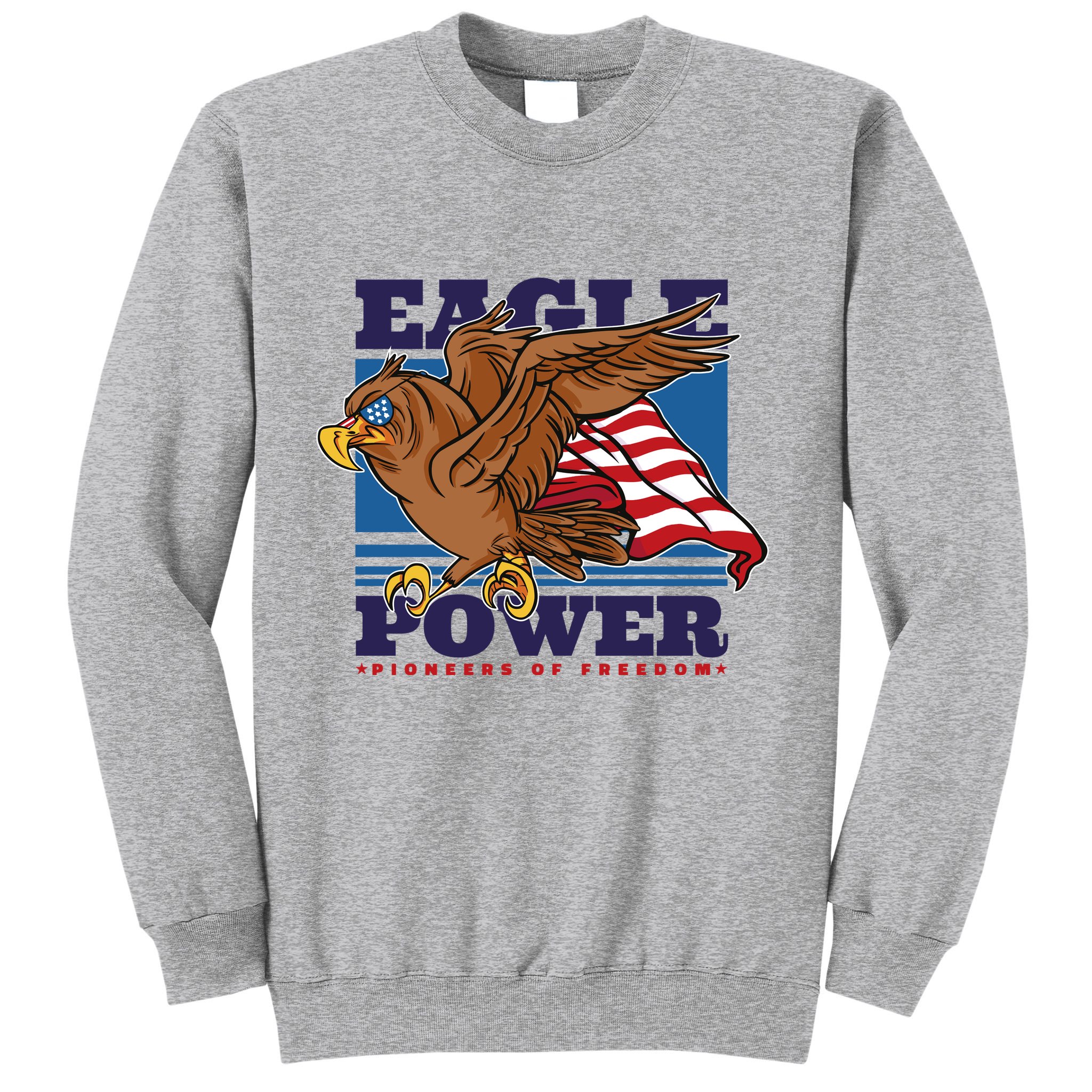 Eagle Power Pioneers Of Freedom American Flag Sweatshirt