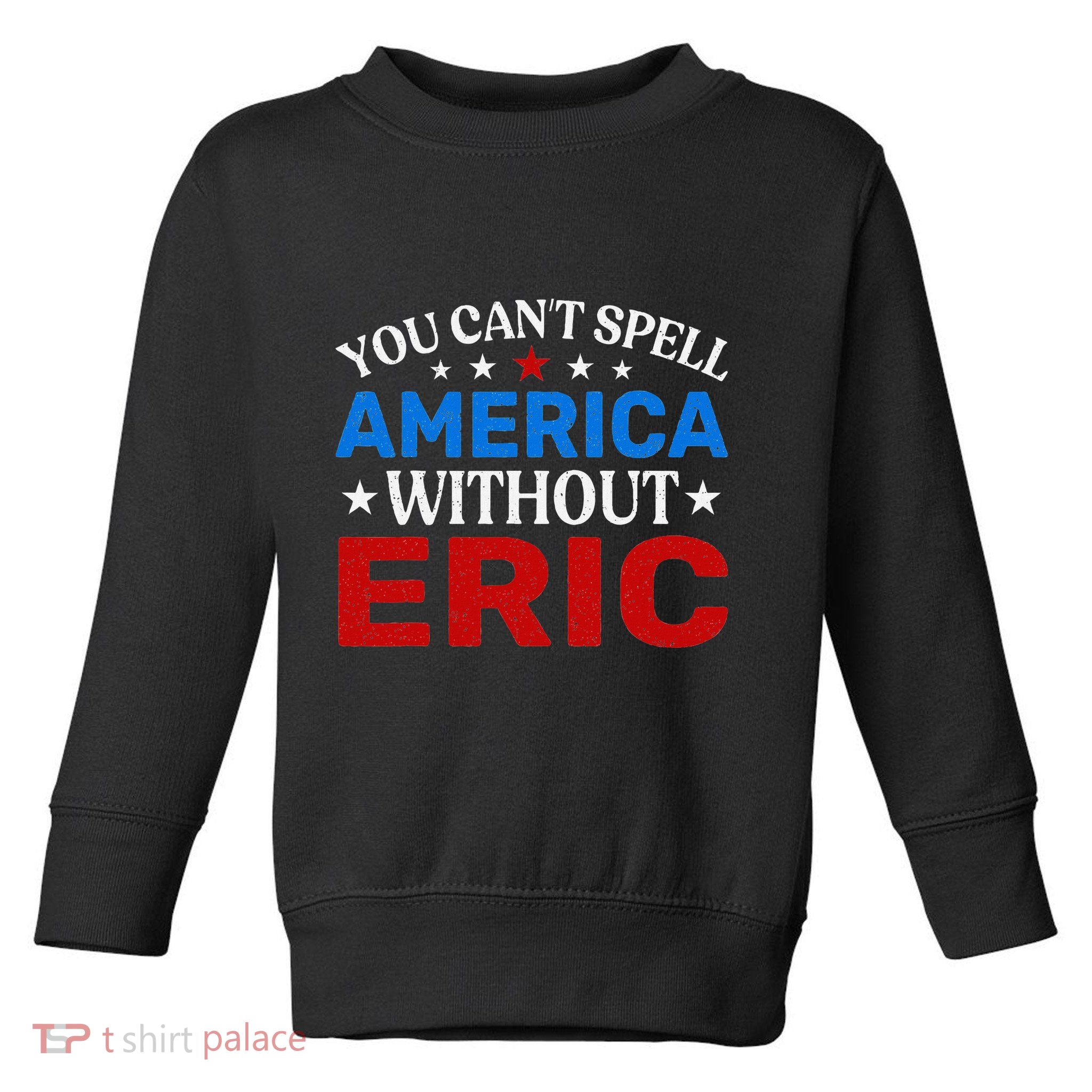 EricS Patriotic Pride 4th Of July Celebration Toddler Sweatshirt