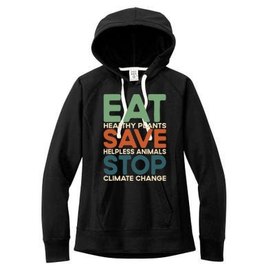 Eat Plants Save Animals Quote Stop Climate Change Gift Women's Fleece Hoodie