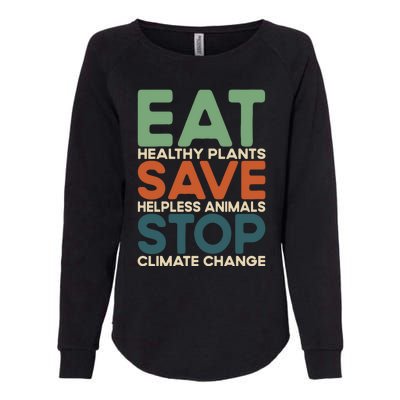 Eat Plants Save Animals Quote Stop Climate Change Gift Womens California Wash Sweatshirt