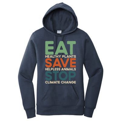 Eat Plants Save Animals Quote Stop Climate Change Gift Women's Pullover Hoodie