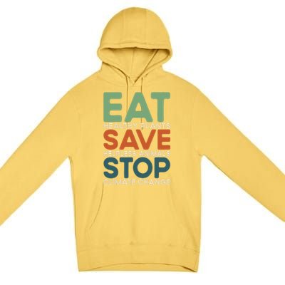 Eat Plants Save Animals Quote Stop Climate Change Gift Premium Pullover Hoodie