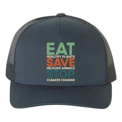 Eat Plants Save Animals Quote Stop Climate Change Gift Yupoong Adult 5-Panel Trucker Hat