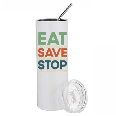 Eat Plants Save Animals Quote Stop Climate Change Gift Stainless Steel Tumbler