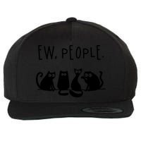 Ew People Speak Black Cat Animals Mood Funnny Sad Cat Friend Wool Snapback Cap