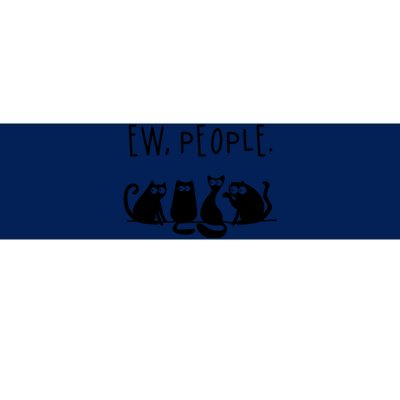 Ew People Speak Black Cat Animals Mood Funnny Sad Cat Friend Bumper Sticker