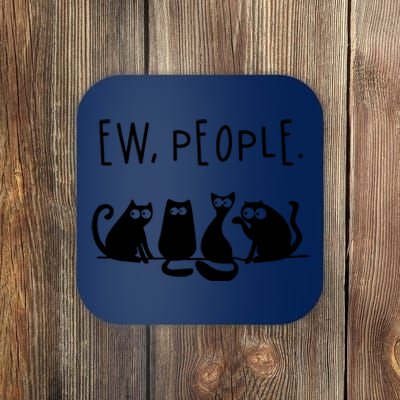 Ew People Speak Black Cat Animals Mood Funnny Sad Cat Friend Coaster