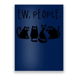 Ew People Speak Black Cat Animals Mood Funnny Sad Cat Friend Poster