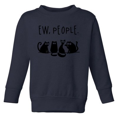 Ew People Speak Black Cat Animals Mood Funnny Sad Cat Friend Toddler Sweatshirt