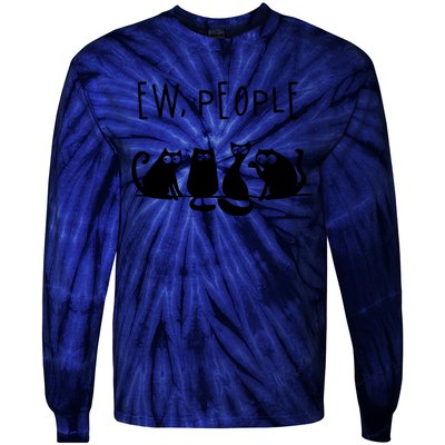 Ew People Speak Black Cat Animals Mood Funnny Sad Cat Friend Tie-Dye Long Sleeve Shirt