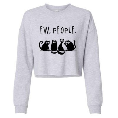 Ew People Speak Black Cat Animals Mood Funnny Sad Cat Friend Cropped Pullover Crew