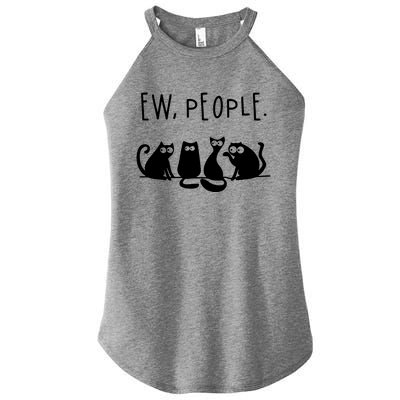 Ew People Speak Black Cat Animals Mood Funnny Sad Cat Friend Women's Perfect Tri Rocker Tank