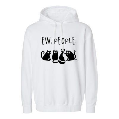 Ew People Speak Black Cat Animals Mood Funnny Sad Cat Friend Garment-Dyed Fleece Hoodie