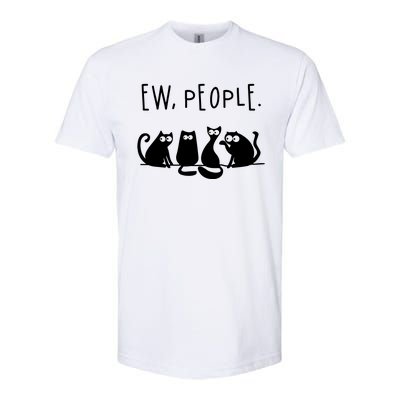 Ew People Speak Black Cat Animals Mood Funnny Sad Cat Friend Softstyle CVC T-Shirt