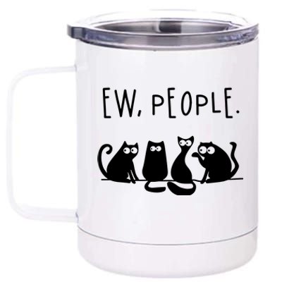 Ew People Speak Black Cat Animals Mood Funnny Sad Cat Friend 12 oz Stainless Steel Tumbler Cup