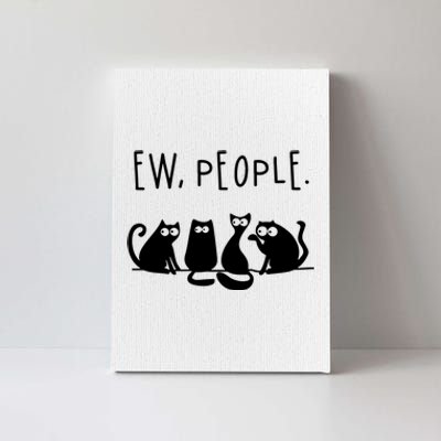 Ew People Speak Black Cat Animals Mood Funnny Sad Cat Friend Canvas