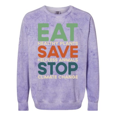 Eat Plants Save Animals Quote Stop Climate Change Gift Colorblast Crewneck Sweatshirt