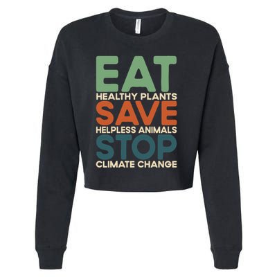 Eat Plants Save Animals Quote Stop Climate Change Gift Cropped Pullover Crew
