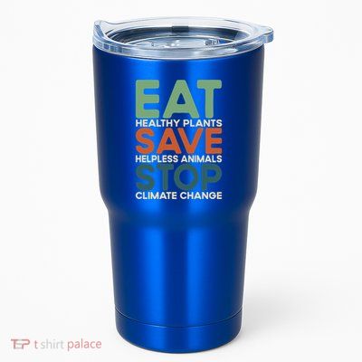 Eat Plants Save Animals Quote Stop Climate Change Gift Tumbler