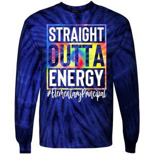 Elementary Principal Straight Outta Energy Tie-Dye Long Sleeve Shirt