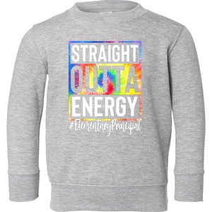 Elementary Principal Straight Outta Energy Toddler Sweatshirt