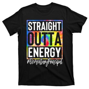 Elementary Principal Straight Outta Energy Tie Dye T-Shirt