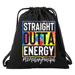 Elementary Principal Straight Outta Energy Tie Dye Drawstring Bag