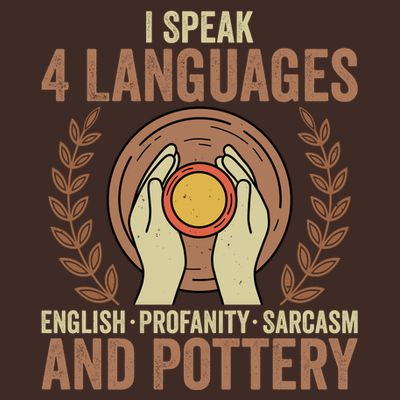 English Profanity Sarcasm And Pottery T-Shirt